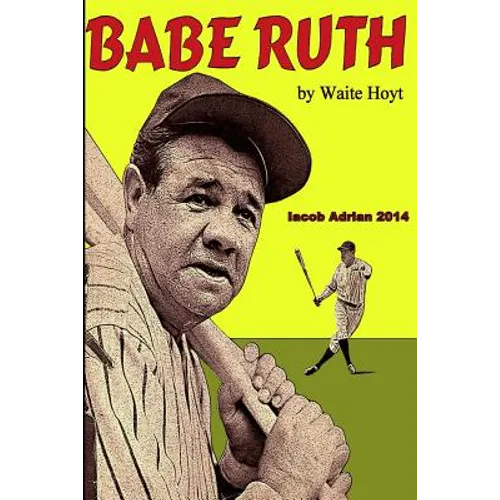Babe Ruth by Waite Hoyt