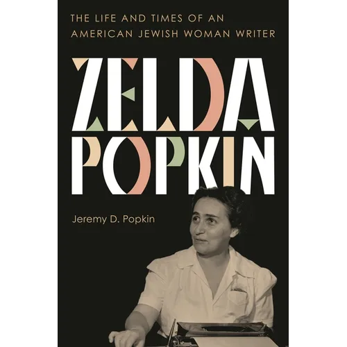 Zelda Popkin: The Life and Times of an American Jewish Woman Writer
