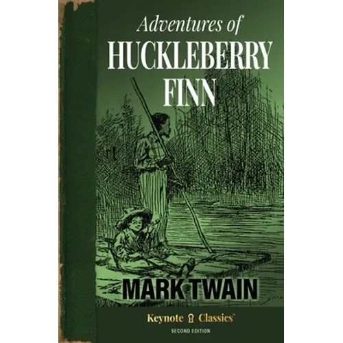 Adventures of Huckleberry Finn (Annotated Keynote Classics)