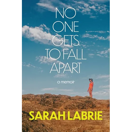 No One Gets to Fall Apart: A Memoir