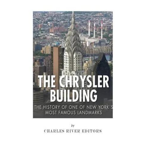 The Chrysler Building: The History of One of New York City's Most Famous Landmarks