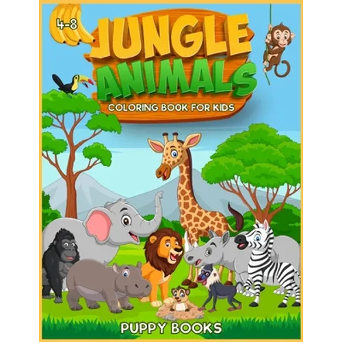 Jungle Animals Coloring book for kids 4-8: The Perfect Activity book for children full of cute jungle animals. This Book provides hours of pure enjoy.