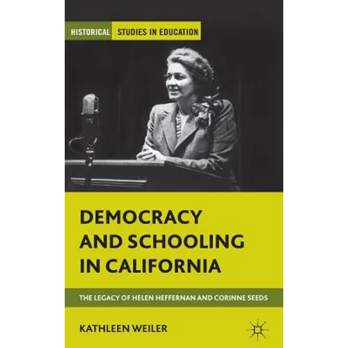 Democracy and Schooling in California: The Legacy of Helen Heffernan and Corinne Seeds