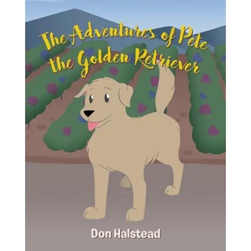 The Adventures of Pete the Golden Retriever