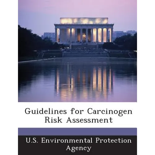 Guidelines for Carcinogen Risk Assessment