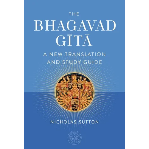 The Bhagavad Gita: A New Translation and Study Guide