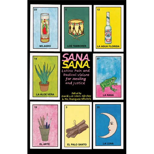 Sana, Sana: Latinx Pain and Radical Visions for Healing and Justice