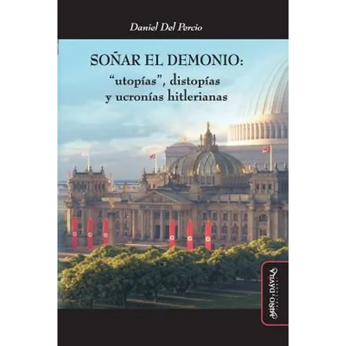 Soñar el demonio: "Utopías", distopías y ucronías hitlerianas