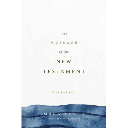 The Message of the New Testament: Promises Kept