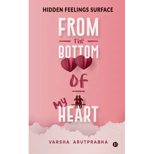 From the Bottom of My Heart: Hidden Feelings Surface