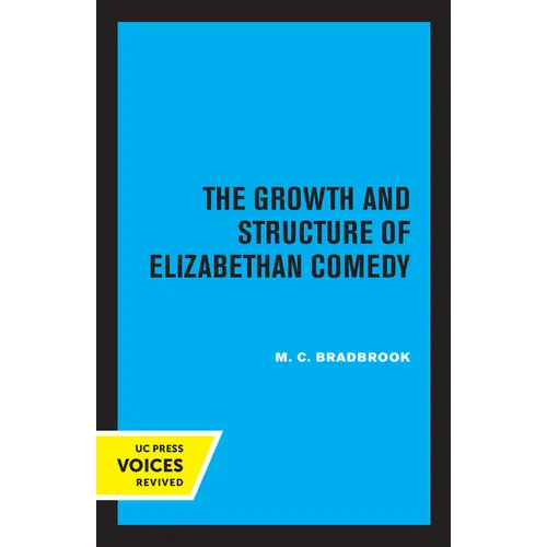 The Growth and Structure of Elizabethan Comedy