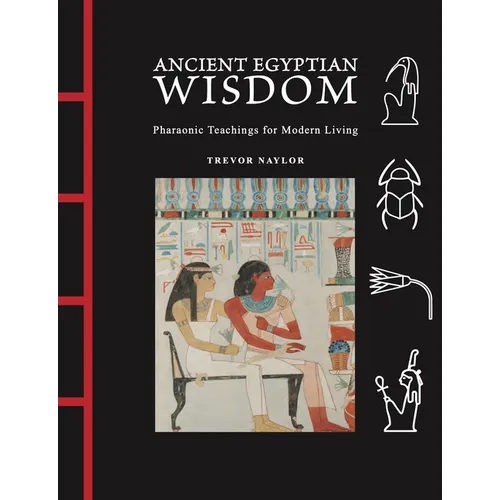 Ancient Egyptian Wisdom: Pharaonic Teachings for Modern Living