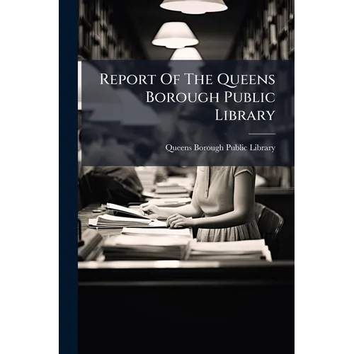 Report Of The Queens Borough Public Library