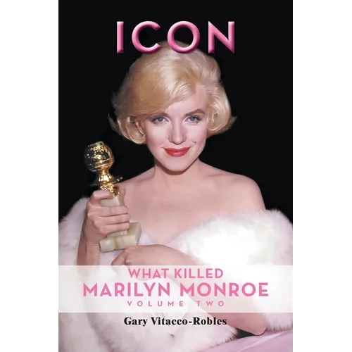 Icon: What Killed Marilyn Monroe, Volume Two
