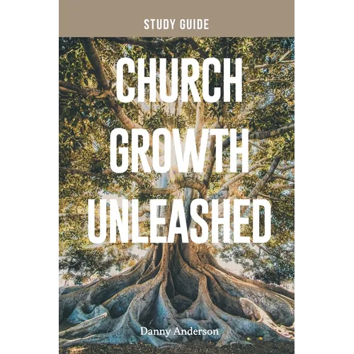 Church Growth Unleashed Study Guide