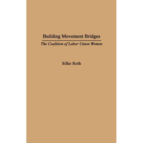 Building Movement Bridges: The Coalition of Labor Union Women