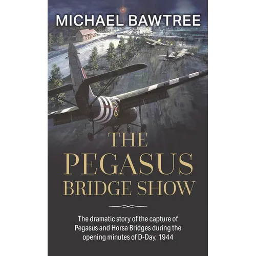 The Pegasus Bridge Show