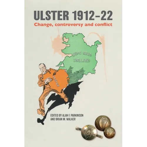 Ulster 1912-22: Change, controversy and conflict