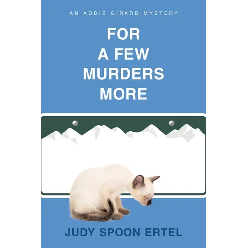 For A Few Murders More: An Addie Girard Mystery