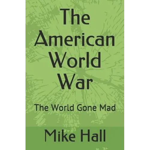The American World War: The World Gone Mad