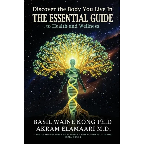 Discover the Body You Live In: The Essential Guide to Health and Wellness