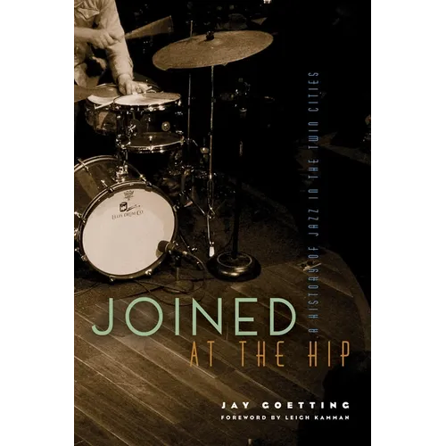 Joined at the Hip: A History of Jazz in the Twin Cities