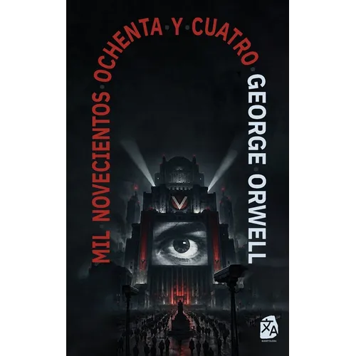 1984: Mil novecientos ochenta y cuatro: Mil novecientos ochenta y cuatro - Nineteen Eighty-Four: Nueva traducción al español
