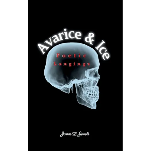 Avarice & Ice Poetic Longings