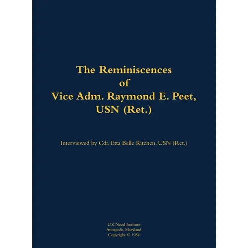 The Reminiscences of Vice Adm. Raymond E. Peet, USN (Ret.): 1921-
