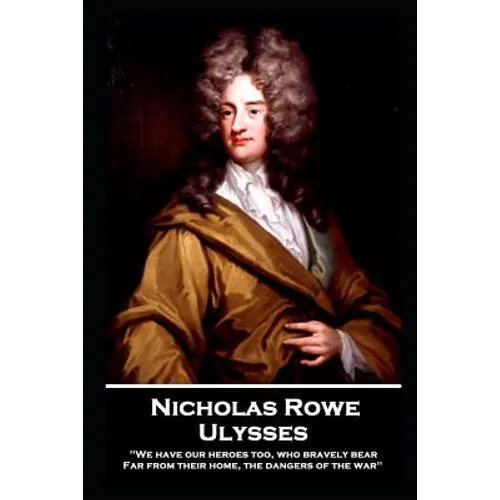 Nicholas Rowe - Ulysses