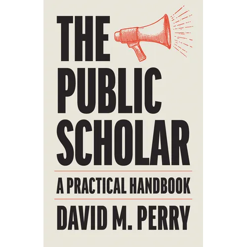 The Public Scholar: A Practical Handbook