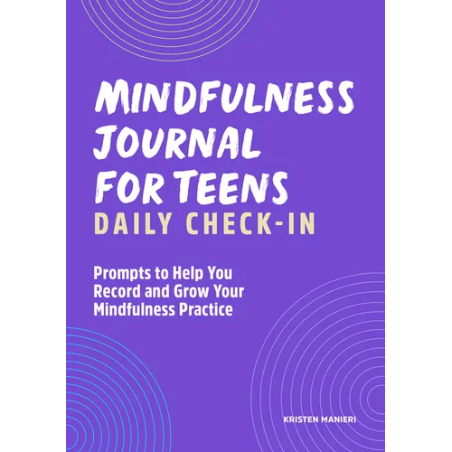 Mindfulness Journal for Teens: Daily Check-In: 90 Days of Reflection Space to Track Your Mindfulness Practice