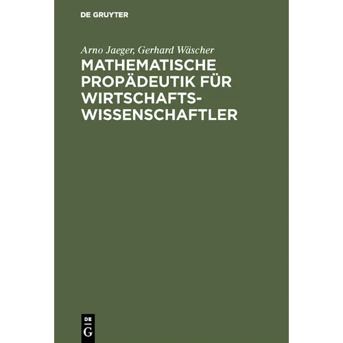Mathematische Propädeutik für Wirtschaftswissenschaftler