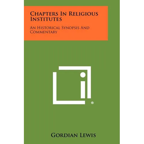 Chapters in Religious Institutes: An Historical Synopsis and Commentary
