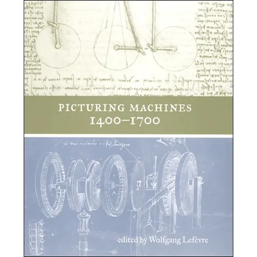 Picturing Machines 1400-1700