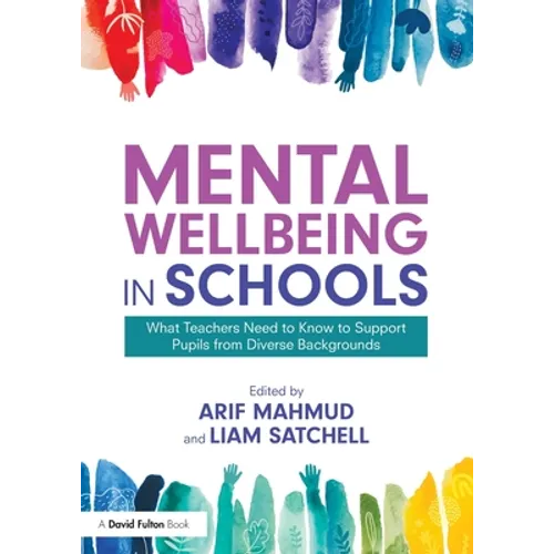 Mental Wellbeing in Schools: What Teachers Need to Know to Support Pupils from Diverse Backgrounds