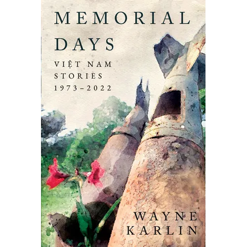 Memorial Days: Vietnam Stories, 1973-2022