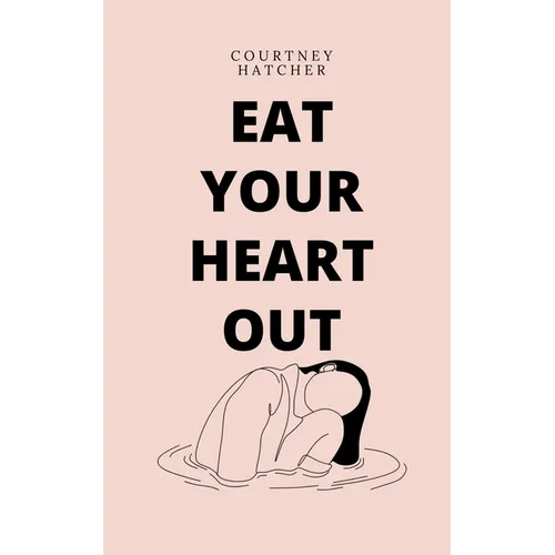 Eat Your Heart Out