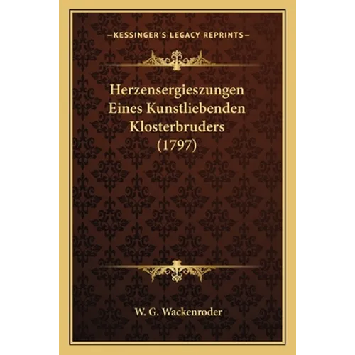 Herzensergieszungen Eines Kunstliebenden Klosterbruders (1797)