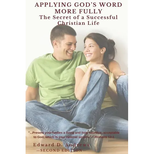 Applying God's Word More Fully: The Secret of a Successful Christian Life
