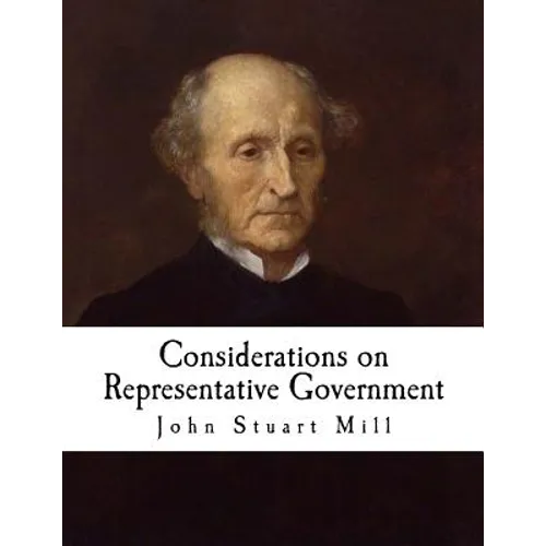 Considerations on Representative Government: John Stuart Mill