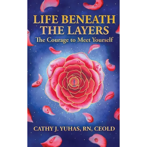 Life Beneath The Layers: The Courage to Meet Yourself