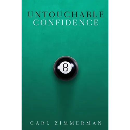 Untouchable Confidence: 100% Proven Methods to Overcome Anxiety, Thrive in Your Relationships, Conquer Panic, Rapid Relief from Toxic Stress,