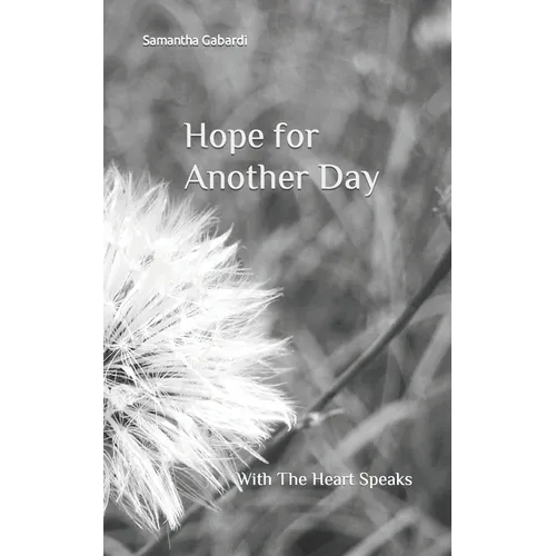 Hope for Another Day: With The Heart Speaks