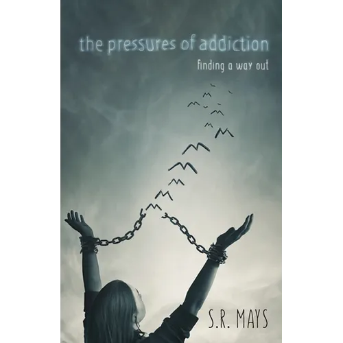 The Pressures of Addiction Finding A Way Out