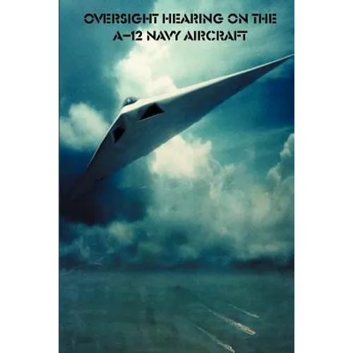 Oversight Hearing on the A-12 Navy Aircraft