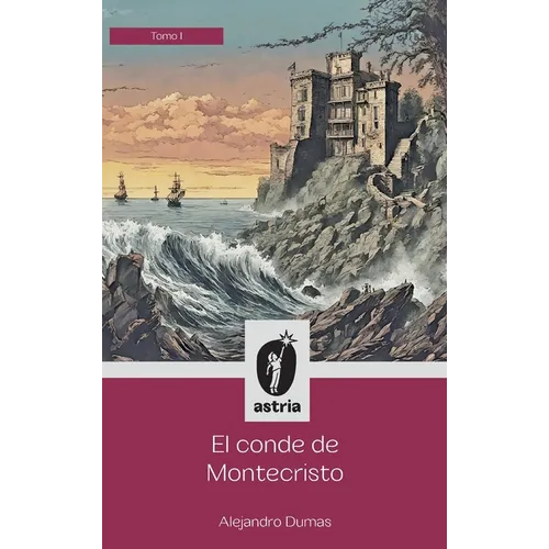 El conde de Montecristo Tomo I