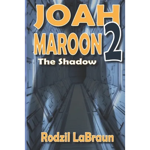 Joah Maroon 2: The Shadow - a thrilling space opera sequel