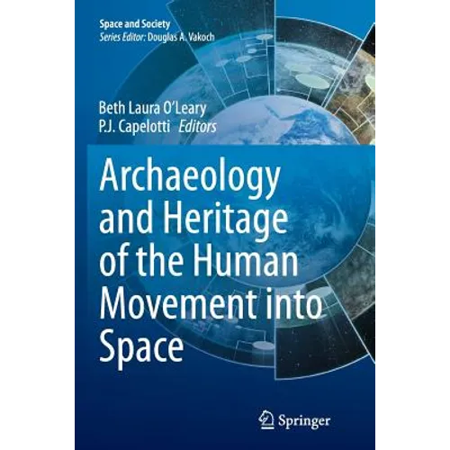Archaeology and Heritage of the Human Movement Into Space