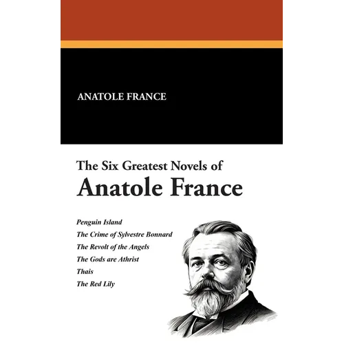 The Six Greatest Novels of Anatole France